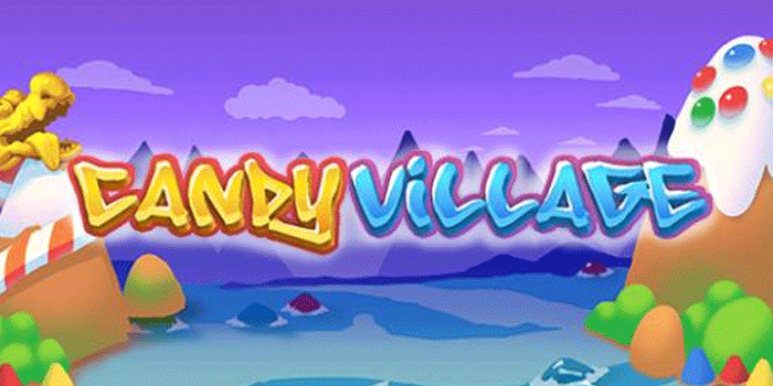 Bocoran Tips Mendapatkan Jackpot Di Slot Candy Village
