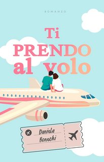 Daniela Bonech - Ti prendo al volo (2023)