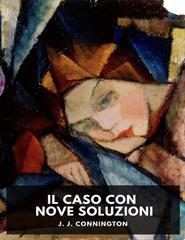 J.J. Connington – Il caso con nove soluzioni (2026)