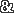 &
