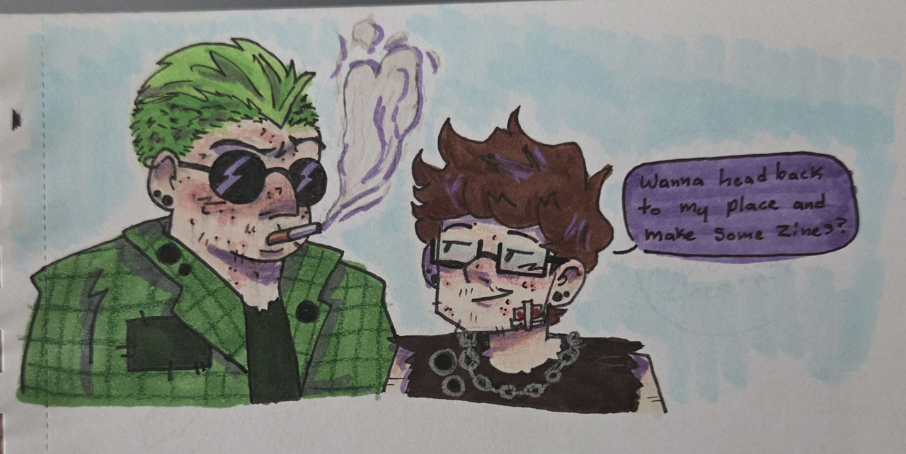 A traditional drawing of Jaybird from the Northwest Comix Collective and the webmaster's self-insert. Charlie looks at Jaybird with a relaxed, flirty expression, with a speech bubble next to him reading "Wanna head back to my place and make some zines?". Jaybird looks back at him a little suspicious, cigarette still in his mouth.