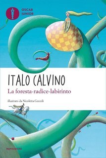 Italo Calvino - La foresta-radice-labirinto (2011)