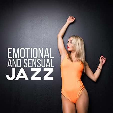 Sexual Piano Jazz Collection - Emotional and Sensual Jazz (2021)