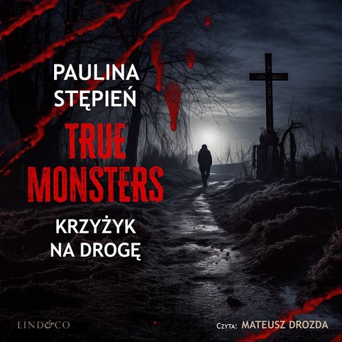 Paulina Stępień - Krzyżyk na drogę. True monsters