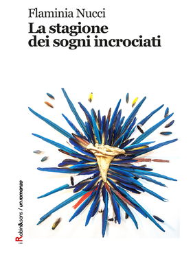 Flaminia Nucci – La stagione dei sogni incrociati (2019)