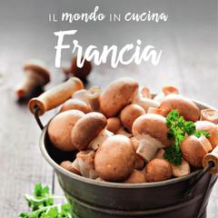 AA.VV. – Il mondo in cucina. Francia (2020)