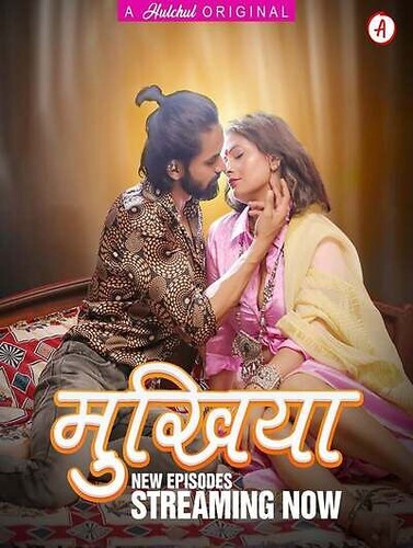 Mukhiyaa (2023) HulChul S01E05T07 Web Series Watch Online