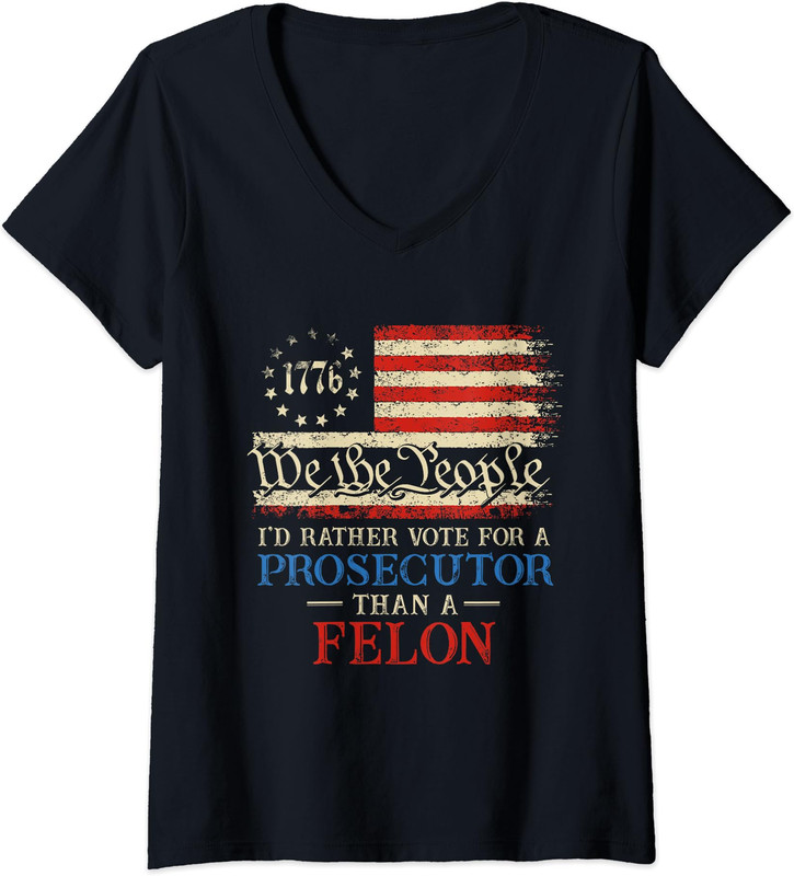 We The People Rather Vote a Prosecutor Than a Felon Ladies’ V-Neck Tshirt