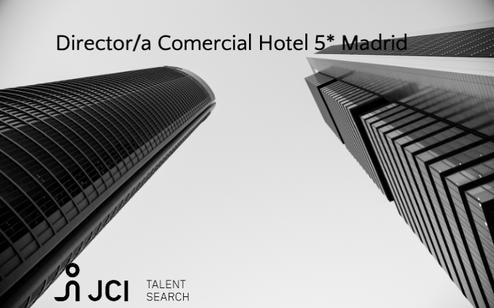 Director/a Comercial Hotel 5* Madrid 