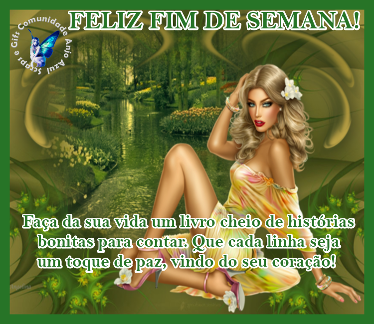 Um lindo fim de semana para si, abraço