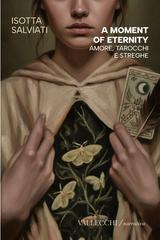 Isotta Salviati – A moment of eternity. Amore, tarocchi e streghe (2026)