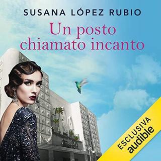 Susana López Rubio - Un posto chiamato incanto (2018) .mp3 - 64 kbps