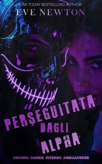 Eve Newton - Perseguitata dagli Alpha (2024)
