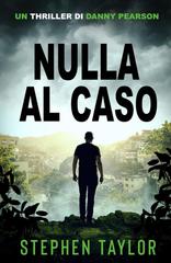 Stephen Taylor – Danny Pearson Vol. 9. Nulla al Caso (2026)