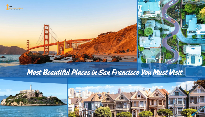 Most Beautiful Places in San Francisco You Must Visit