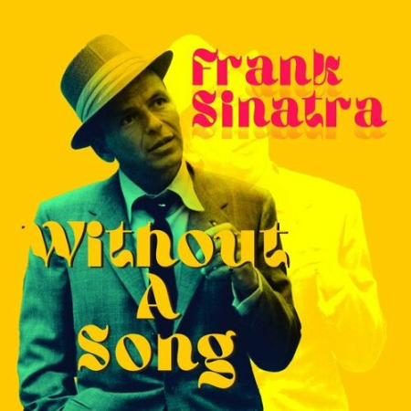 Frank Sinatra - Without a Song (2022)