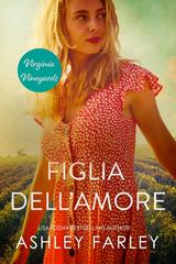 Ashley Farley – Virginia Vineyards Vol. 1. Figlia dell’Amore (2026)