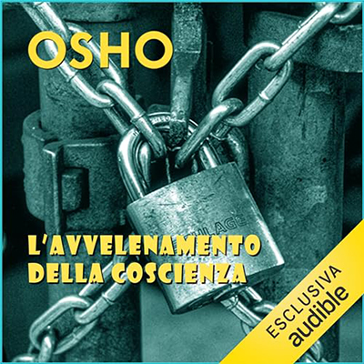 Osho - L'avvelenamento della coscienza꞉ Il risveglio di una grande speranza (2024) (mp3 - 128 kbps)
