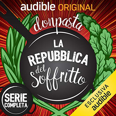 Daniele De Michele, Sara Sartori, Alice Gussoni - La Repubblica del soffritto. Serie completa (2020) (mp3 - 128 kbps)