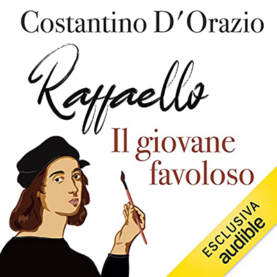 Costantino D'Orazio - Raffaello. Il giovane favoloso (2021) (mp3 - 128 kbps)