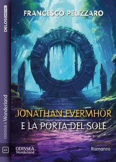 Francesco Pelizzaro - Jonathan Evermhör e la Porta del Sole (2023)