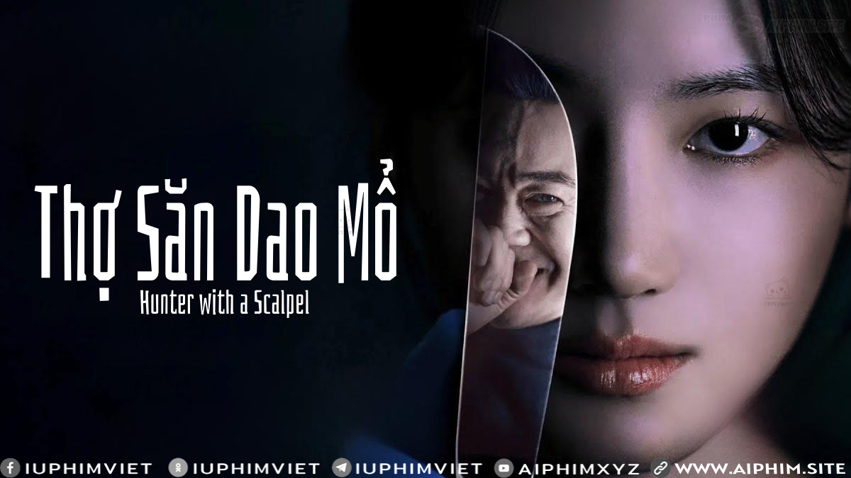 Thợ Săn Dao Mổ - Hunter with a Scalpel (2025)