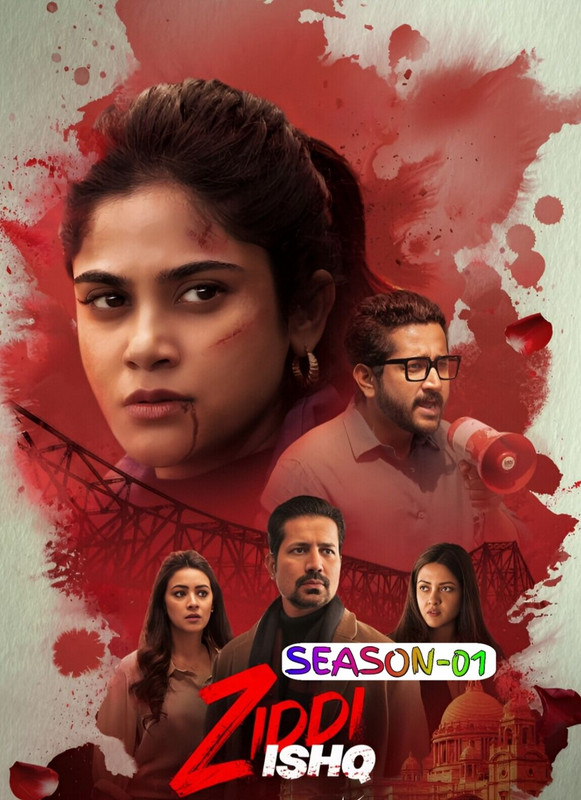 Ziddi Ishq 2025 S01 Complete [Hindi-Bengali] ORG 1080p 720p 480p WEB-DL x265 ESubs