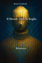 Bruno Lombardi – Il Mondo oltre la Soglia (2025)