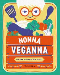 Nonna VegAnna – Nonna VegAnna. Cucina vegana per tutti (2026)