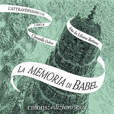 Christelle Dabos - La memoria di Babel꞉ L'Attraversaspecchi 3 (2021) (mp3 - 128 kbps)