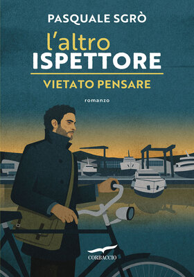 Pasquale Sgrò – L'altro ispettore. Vietato pensare (2025)