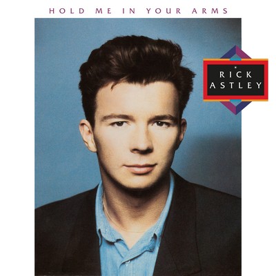Rick Astley - Hold Me in Your Arms (1988) [2023, Remastered, CD-Quality + Hi-Res] [Official Digital Release]