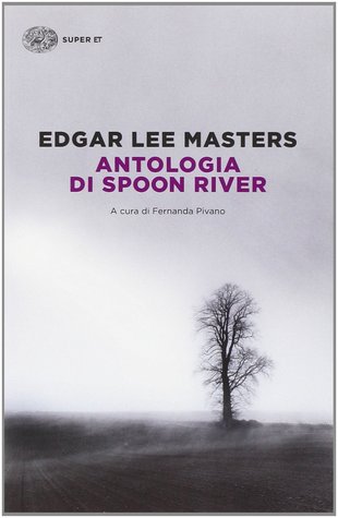 Edgar Lee Masters  --  Antologia di Spoon River (2015)