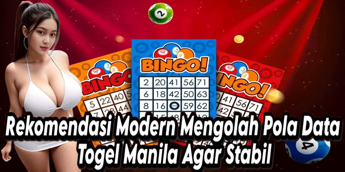 Rekomendasi Modern Mengolah Pola Data Togel Manila Agar Stabil