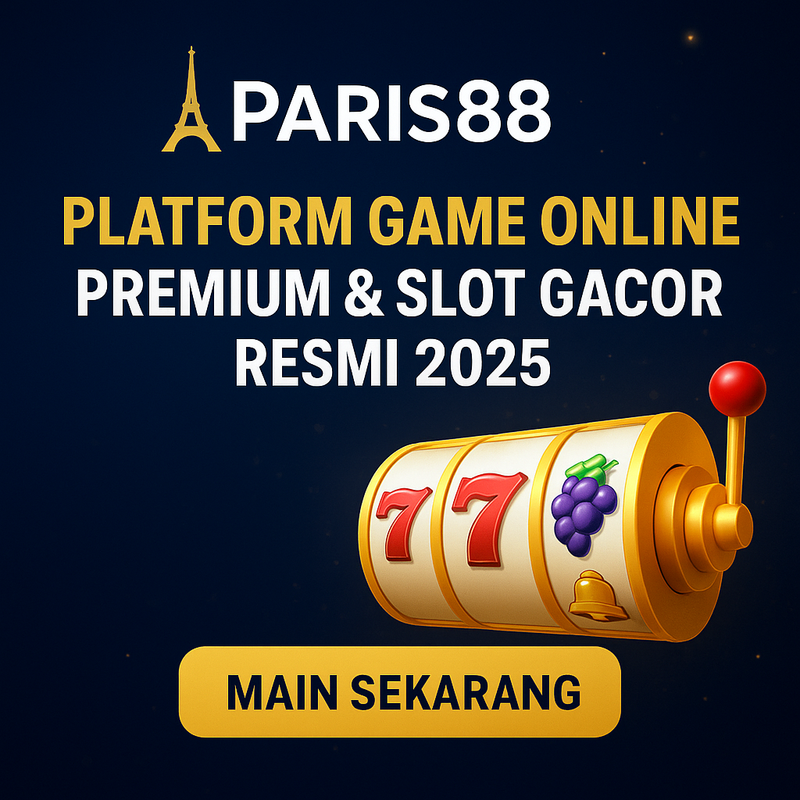 Paris88 - Platform Game Online Premium & Slot Gacor Resmi 2025
Paris88 - Platform Game Online Premium & Slot Gacor Resmi 2025