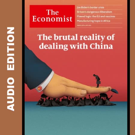 The Economist • Audio Edition • Issue 2021-03-20
