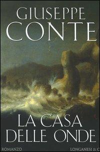 Giuseppe Conte - La casa delle onde (2005)