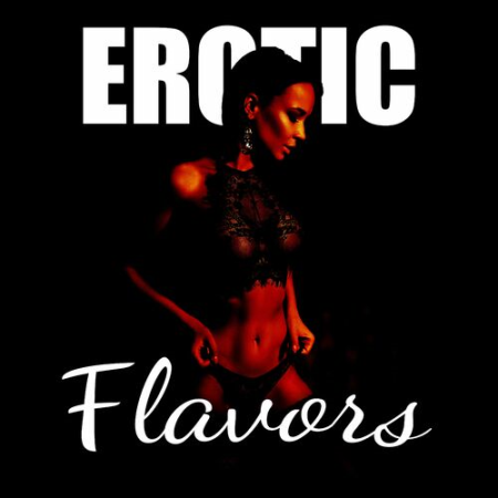 Jazz Erotic Lounge Collective - Erotic Flavors: Romantic Jazz Background Music (2022)