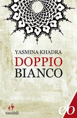 Yasmina Khadra – Doppio bianco (2016)