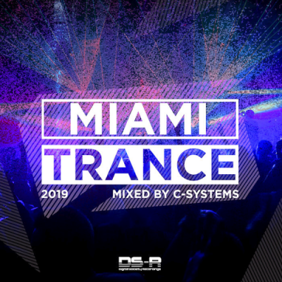 VA - Miami Trance 2019 (Mixed By C-Systems) (2019)