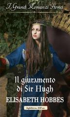 Elisabeth Hobbes – Il giuramento di Sir Hugh (2019)
