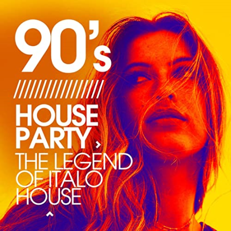 VA - 90's House Party (The Legend of Italo House) (2020)