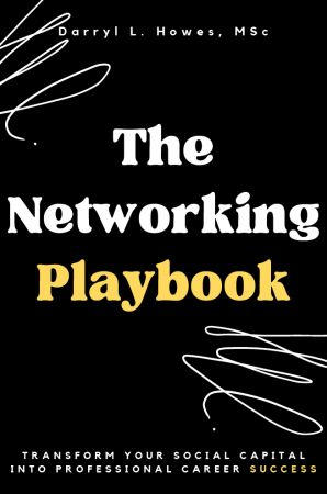 The Networking Playbook: Transform Your Social Capital into Professional Career Success (True EPUB)