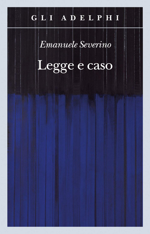 Emanuele Severino - Legge e caso (2020)