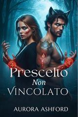 Aurora Ashford – Prescelto Non Vincolato (2026)