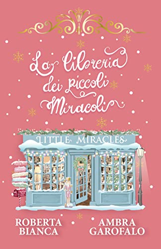 Ambra Garofalo e Roberta Bianca - La Libreria dei Piccoli Miracoli (2021)