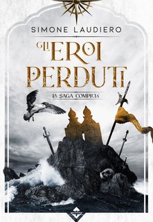 Simone Laudiero - Gli eroi perduti. La saga completa (2024)