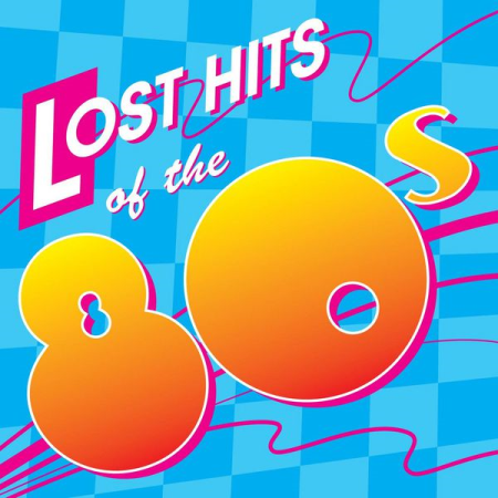 VA - Lost Hits Of The 80's (All Original Artists & Versions) (2010)