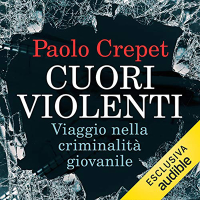 Paolo Crepet - Cuori violenti꞉ Viaggio nella criminalità giovanile (2018) (mp3 - 128 kbps)