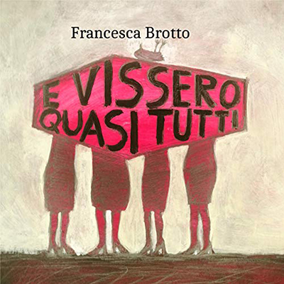 Francesca Brotto - E vissero quasi tutti (2021) (mp3 - 128 kbps)